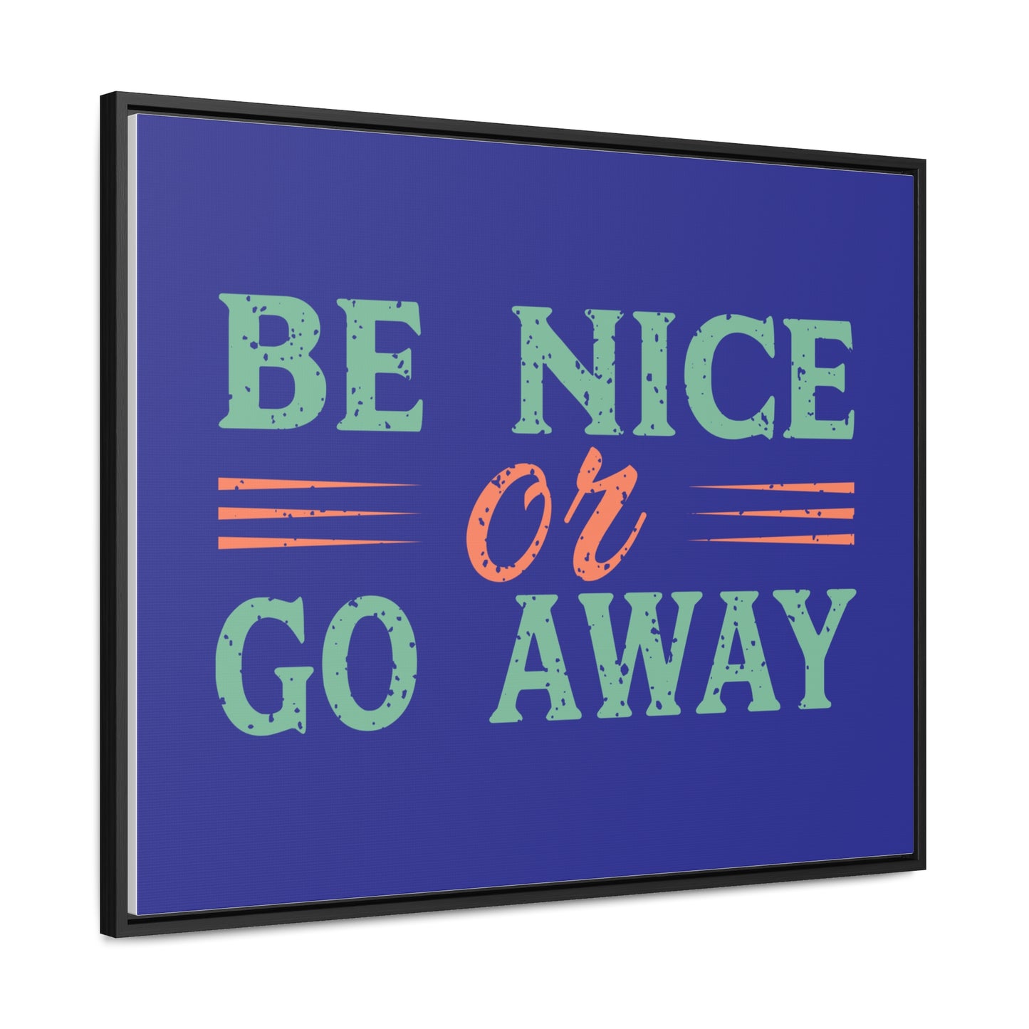 Be Nice Go Away Wall Art