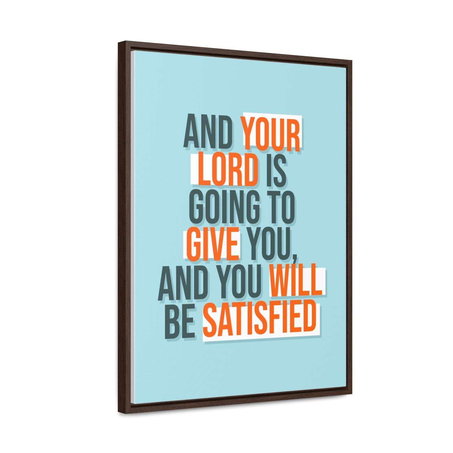 And Your Load is Going To Give You, And You Will Be Satisfied Wall Art