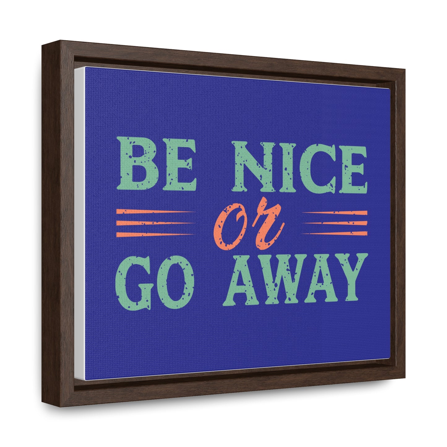 Be Nice Go Away Wall Art