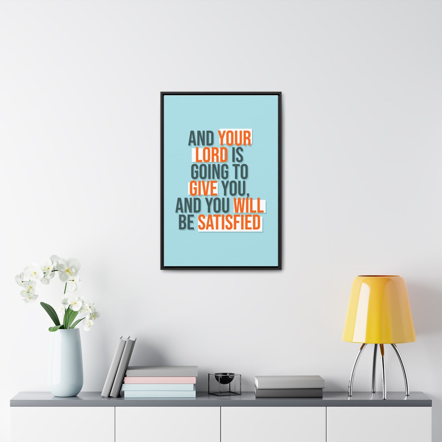 And Your Load is Going To Give You, And You Will Be Satisfied Wall Art