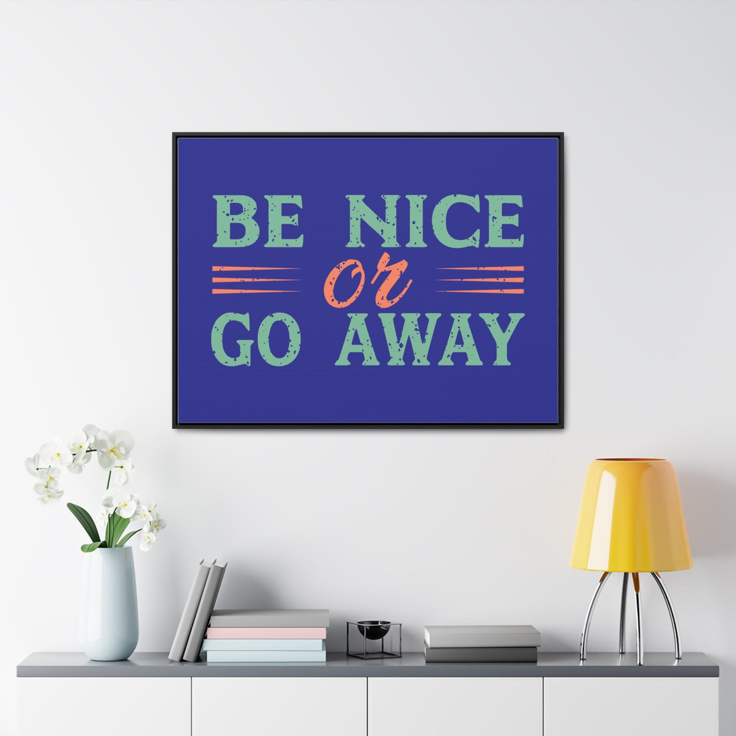 Be Nice Go Away Wall Art