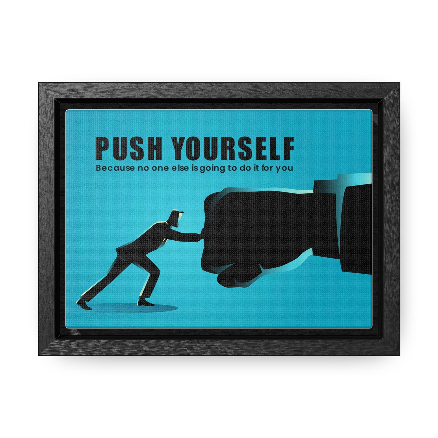 Push Yourself Because No Else is Going to Do it For You Wall Art