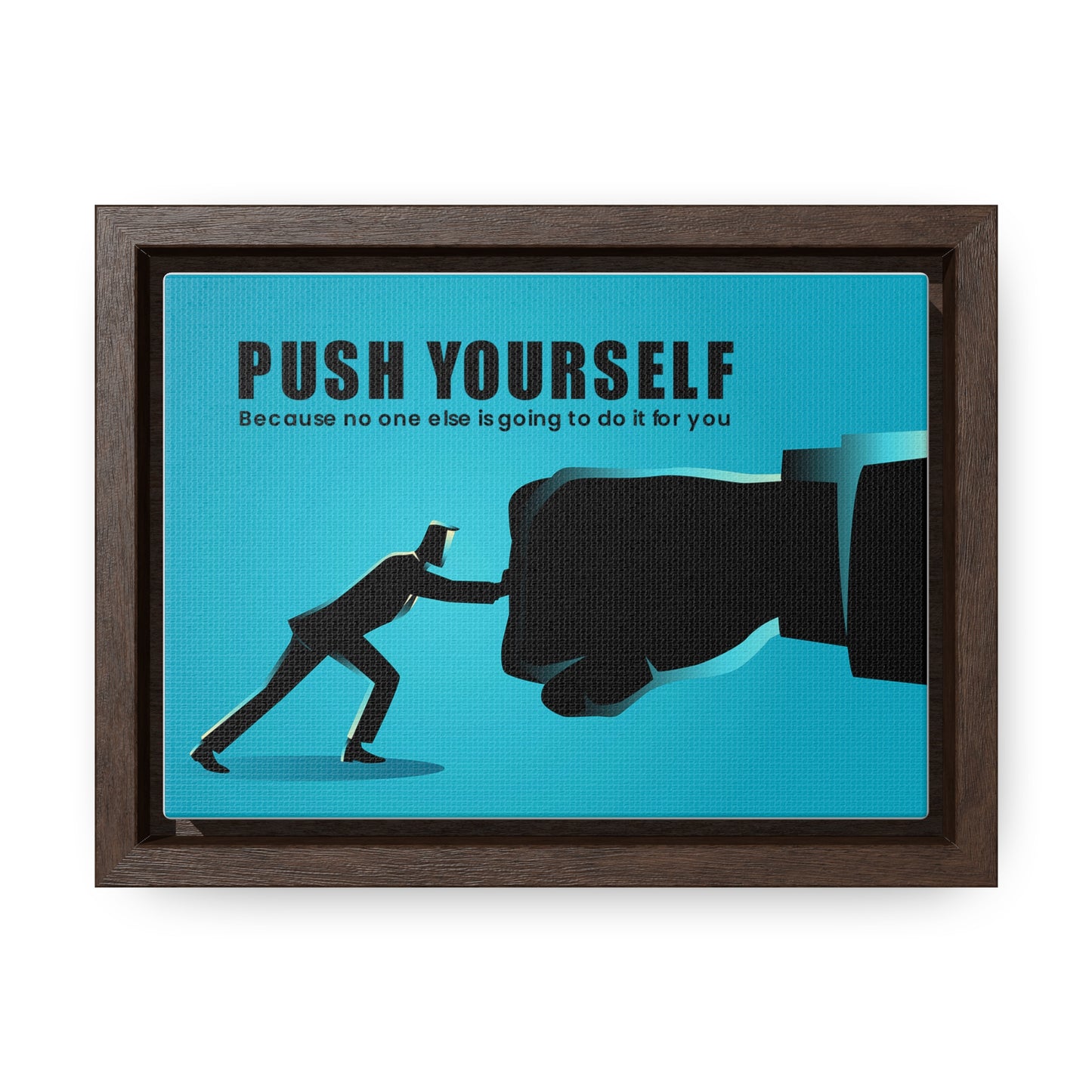 Push Yourself Because No Else is Going to Do it For You Wall Art