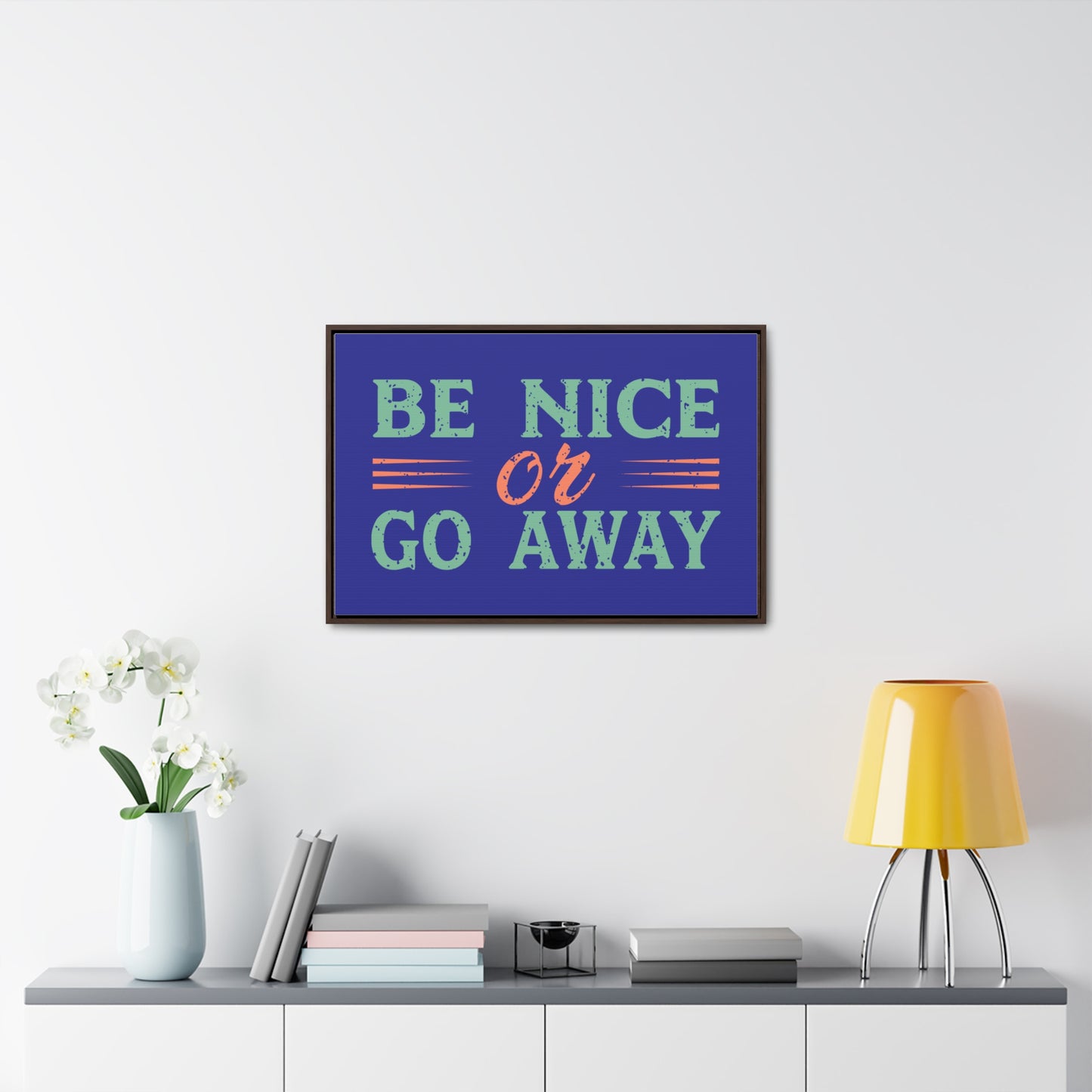 Be Nice Go Away Wall Art