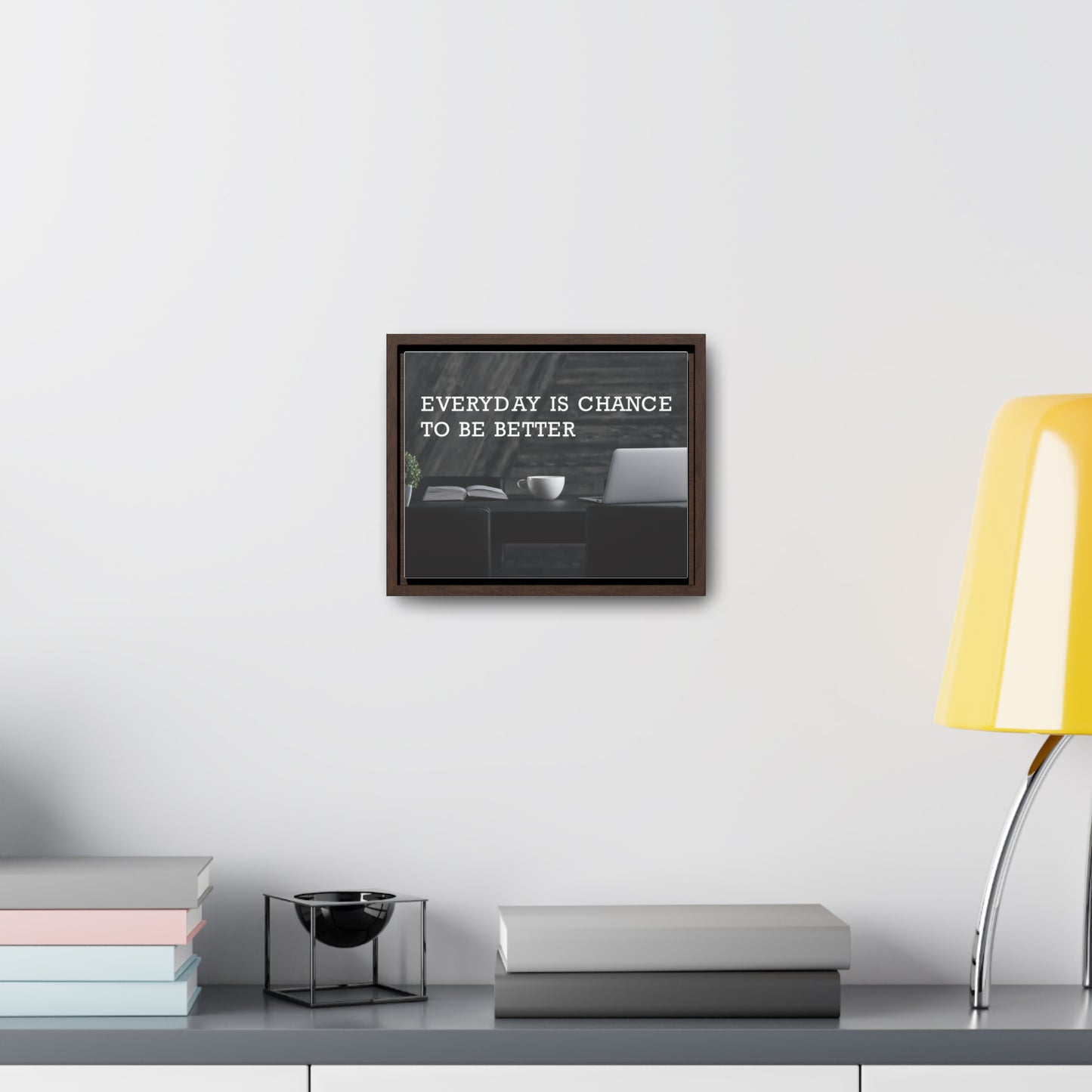 Everyday is Chance to be Better Wall Art