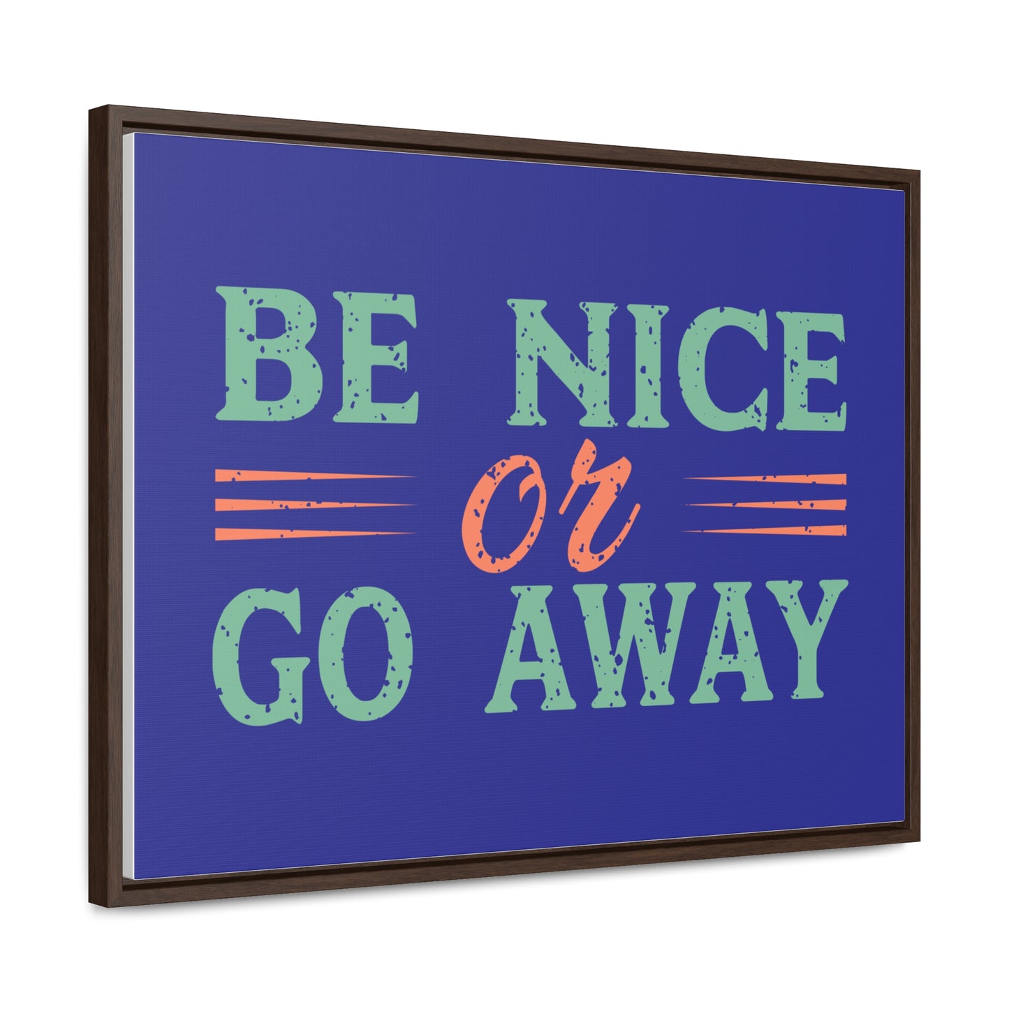 Be Nice Go Away Wall Art