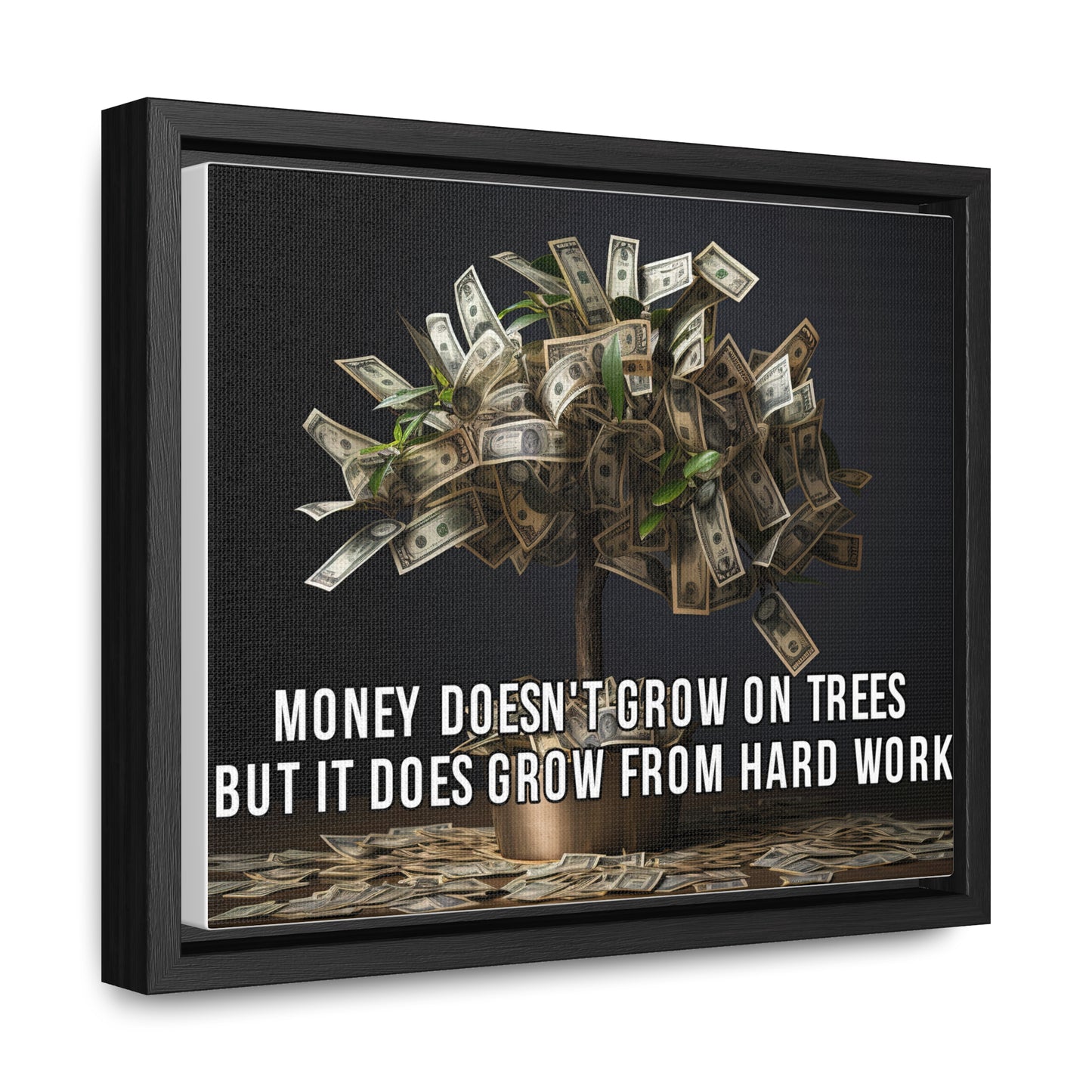 Money Doesn'T Grow on Trees But it Does Crow From Hard Work Wall Art