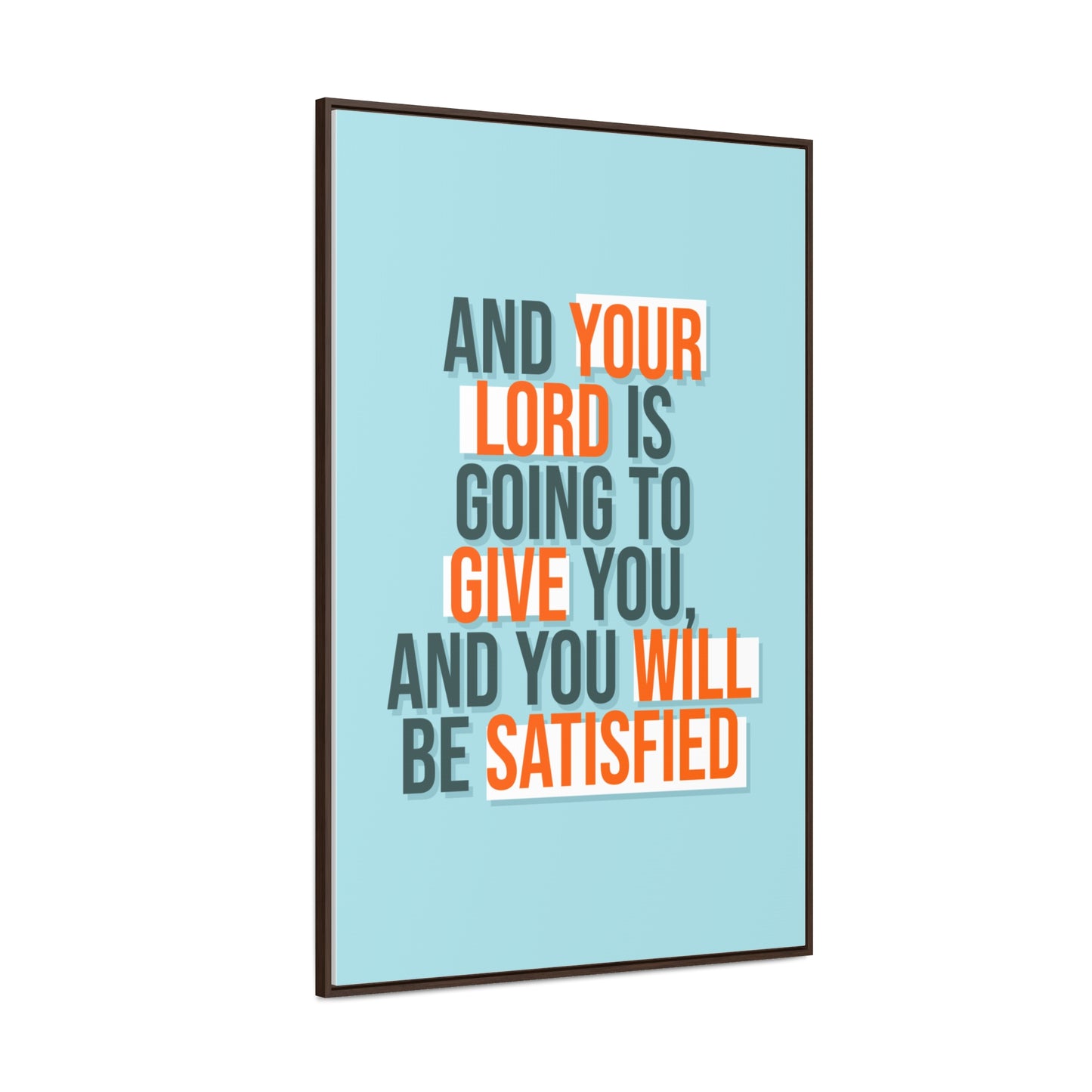 And Your Load is Going To Give You, And You Will Be Satisfied Wall Art