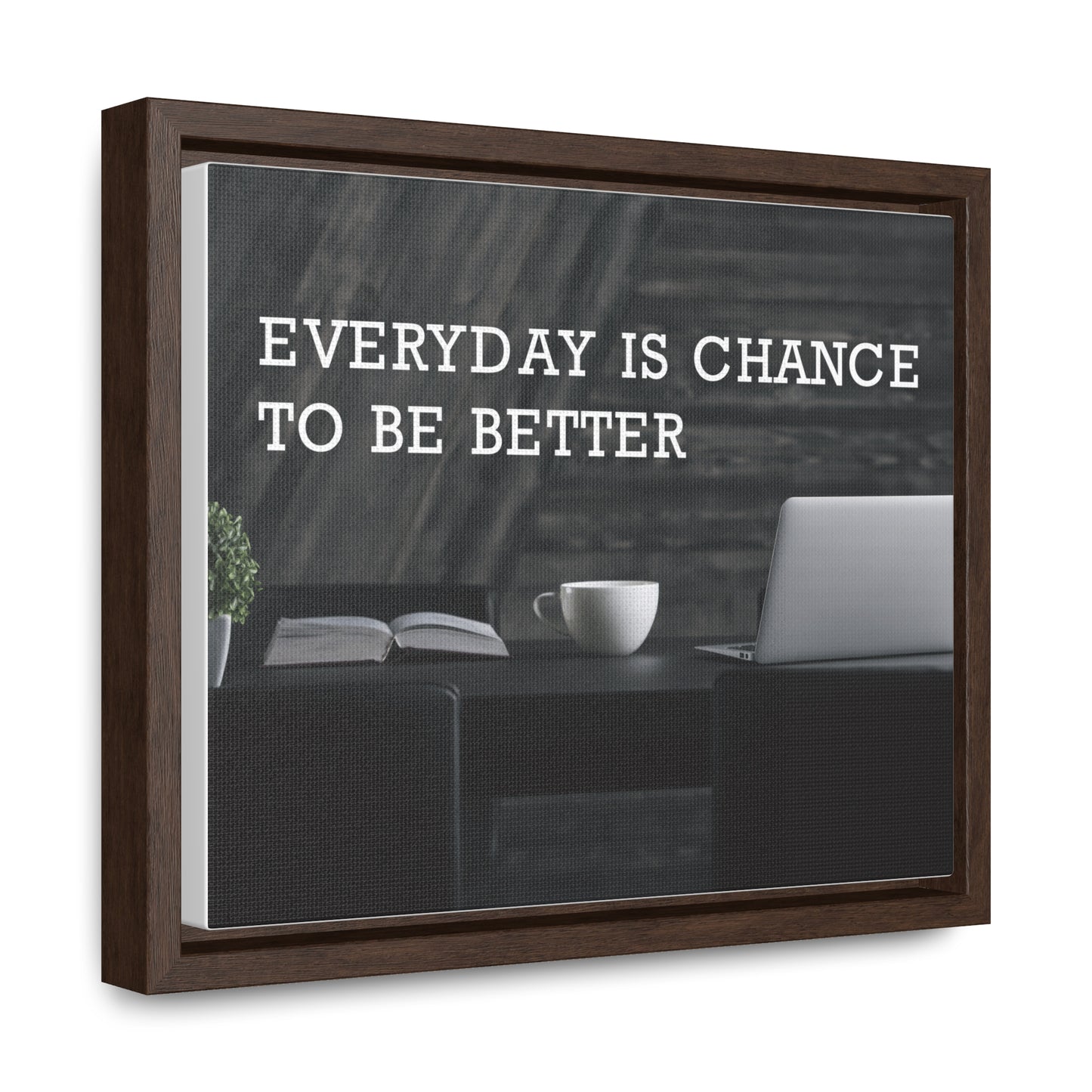 Everyday is Chance to be Better Wall Art