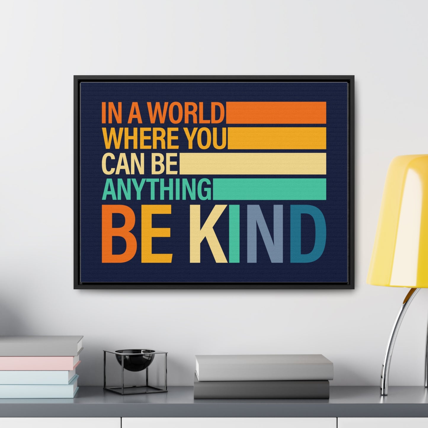 In A World Where You Can Be Anything Be Kids Wall Art