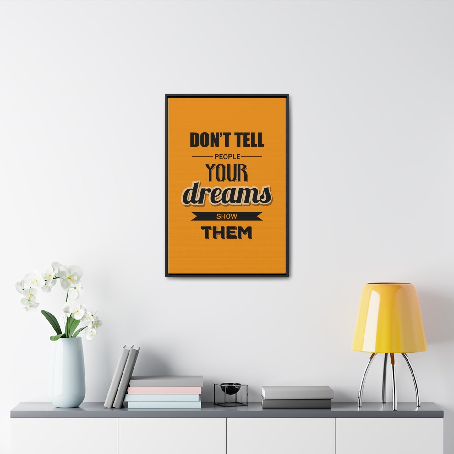 Don't Tell People Your Dreams Show Them Wall Art