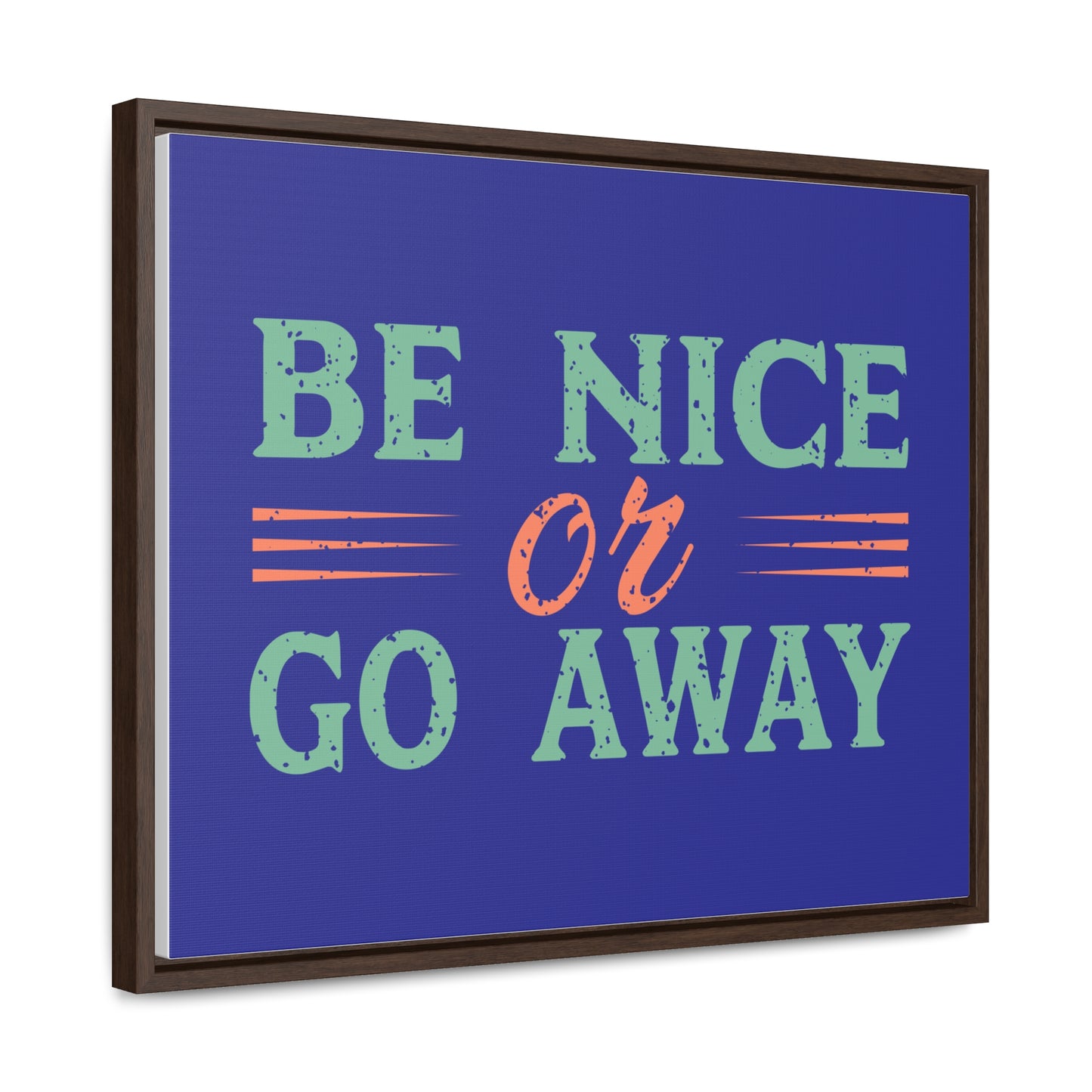 Be Nice Go Away Wall Art