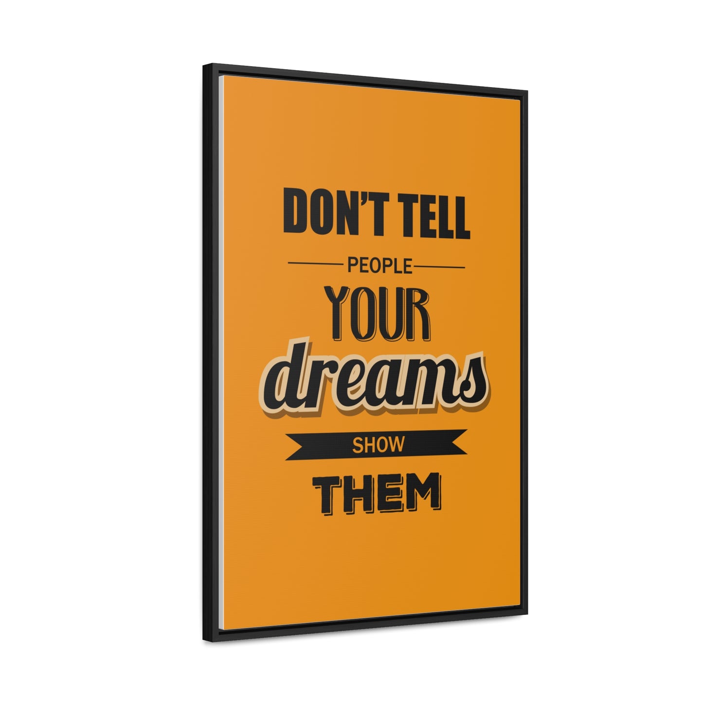 Don't Tell People Your Dreams Show Them Wall Art