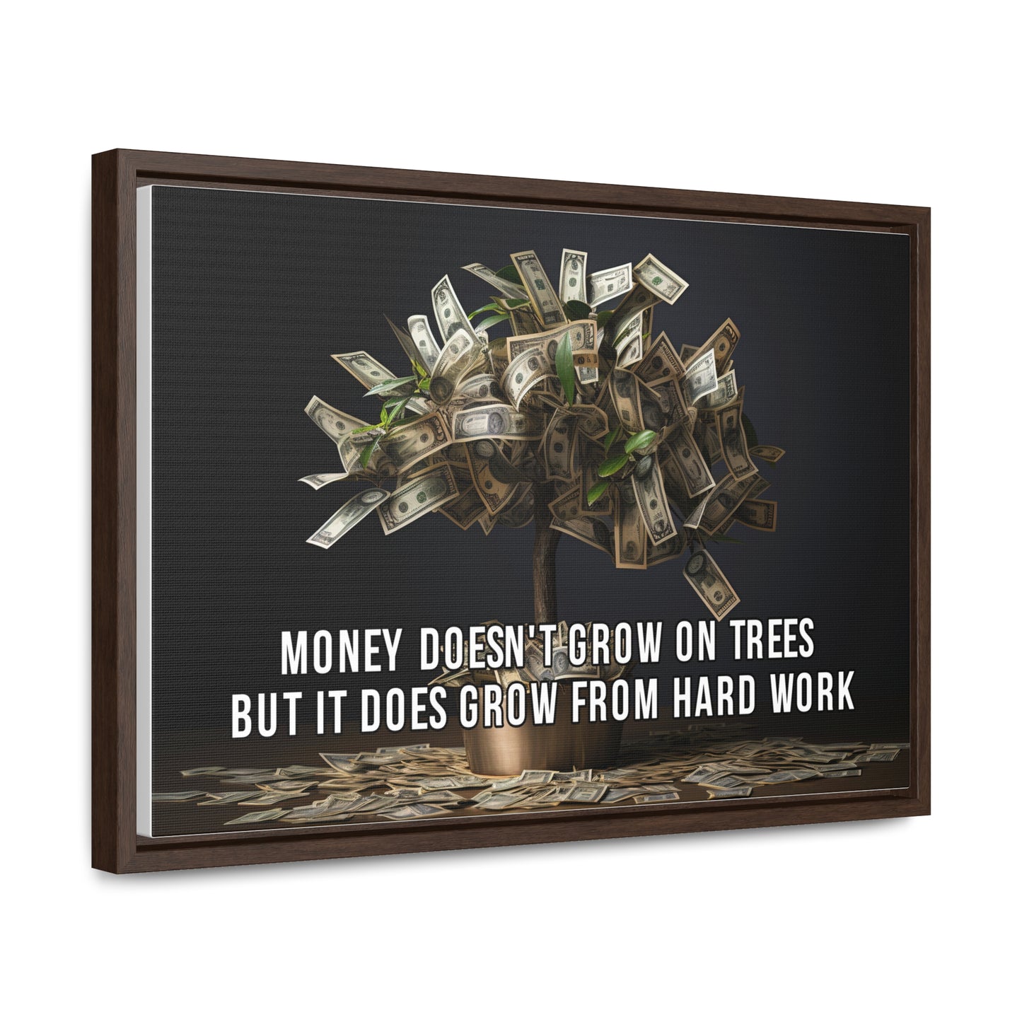 Money Doesn'T Grow on Trees But it Does Crow From Hard Work Wall Art