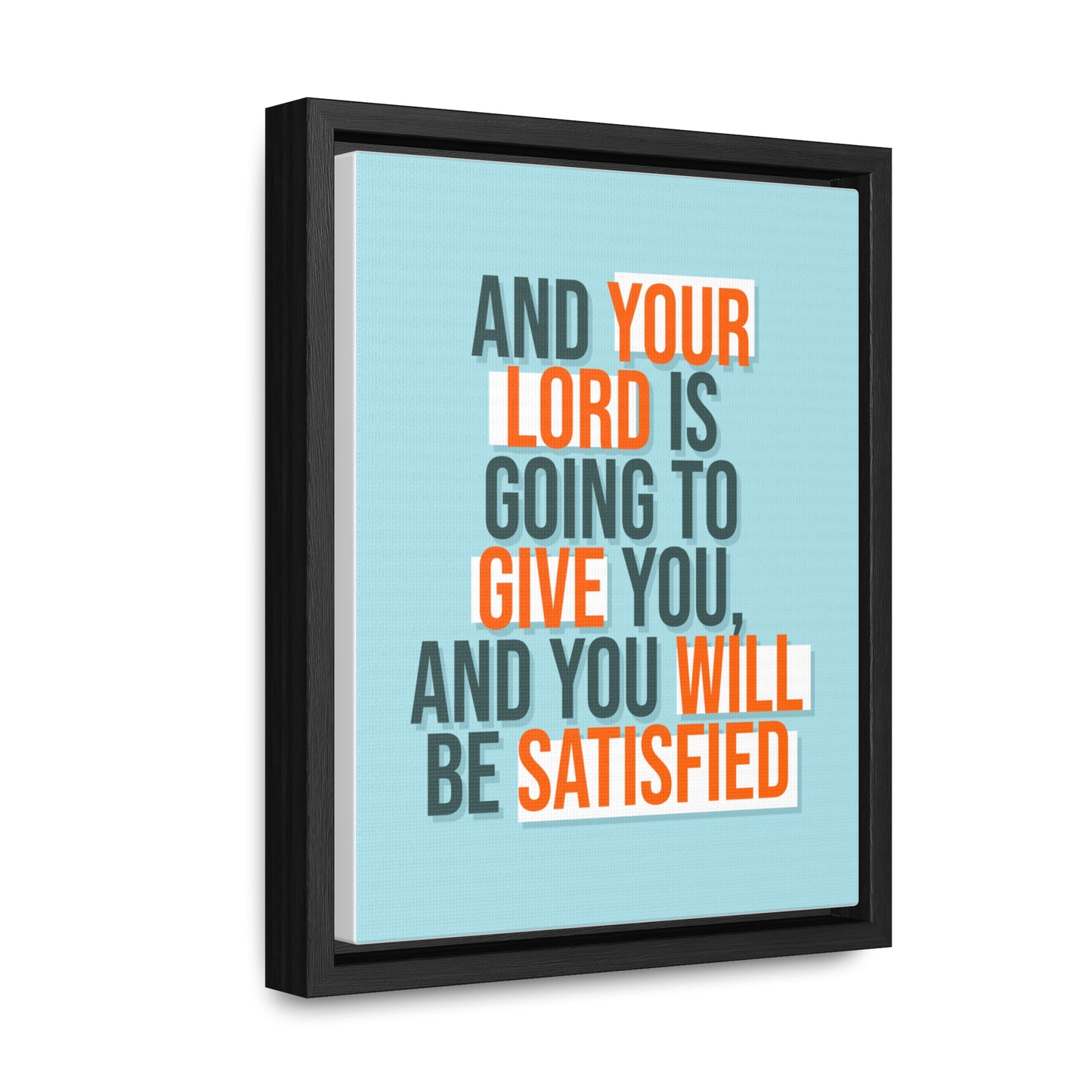 And Your Load is Going To Give You, And You Will Be Satisfied Wall Art