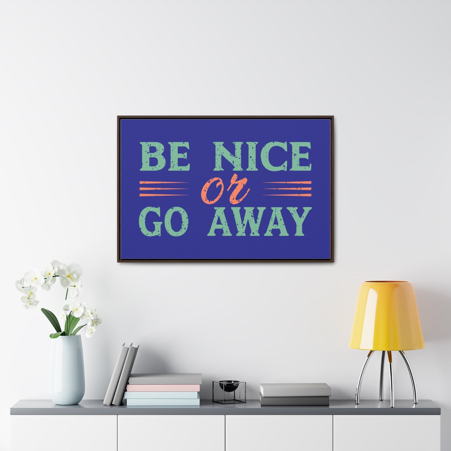 Be Nice Go Away Wall Art