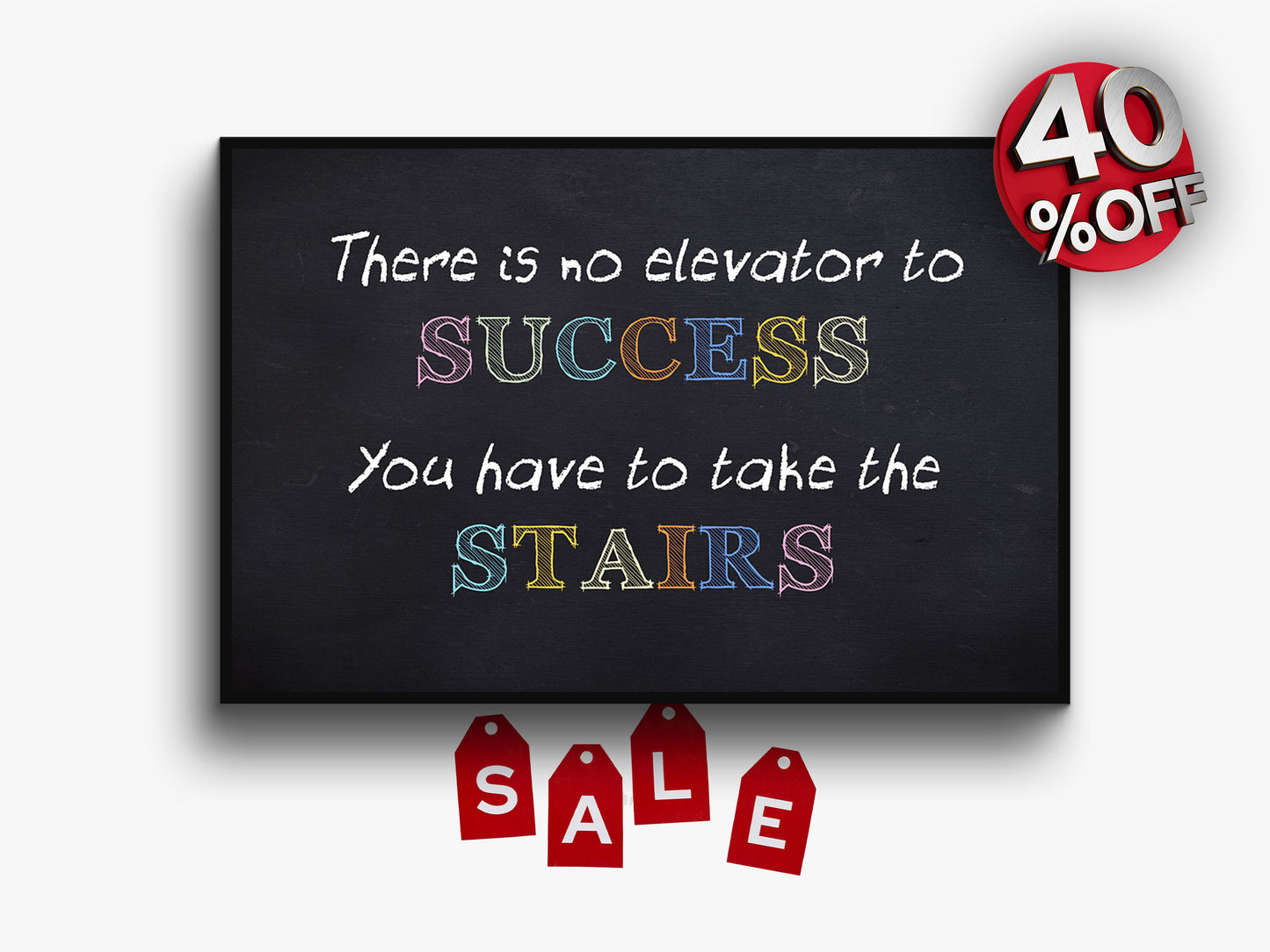 There is no Elevator to Success You have to Take the Stairs Wall Art